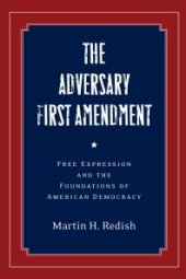 book The Adversary First Amendment : Free Expression and the Foundations of American Democracy