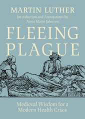 book Fleeing Plague: Medieval Wisdom for a Modern Health Crisis