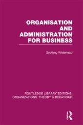 book Organisation and Administration for Business (RLE: Organizations)