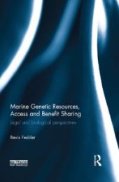 book Marine Genetic Resources, Access and Benefit Sharing : Legal and Biological Perspectives