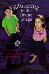 book Educating in the Divine Image : Gender Issues in Orthodox Jewish Day Schools