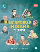 book Incredible Indians: 75 People Who Shaped Modern India