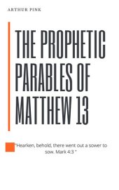 book The Prophetic Parables of Matthew 13