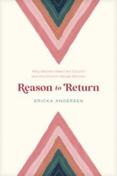 book Reason to Return: Why Women Need the Church and the Church Needs Women