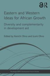 book Eastern and Western Ideas for African Growth : Diversity and Complementarity in Development Aid