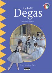 book Le petit Degas: Un livre d'art amusant et ludique pour toute la famille !