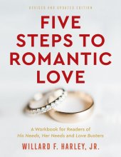 book Five Steps to Romantic Love: A Workbook for Readers of His Needs, Her Needs and Love Busters