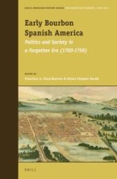 book Early Bourbon Spanish America : Politics and Society in a Forgotten Era (1700-1759)