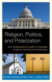 book Religion, Politics, and Polarization : How Religiopolitical Conflict Is Changing Congress and American Democracy