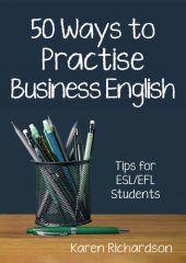 book Fifty Ways to Practise Business English: Tips for ESL/EFL Students