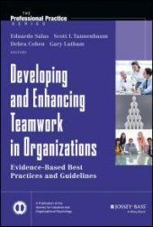 book Developing and Enhancing Teamwork in Organizations : Evidence-Based Best Practices and Guidelines