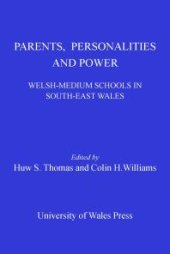 book Parents, Personalities and Power : Welsh-medium Schools in South-east Wales