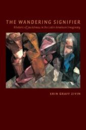 book The Wandering Signifier : Rhetoric of Jewishness in the Latin American Imaginary