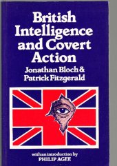 book British Intelligence and Covert Action: Africa, Middle East, and Europe since 1945