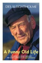 book A Funny Old Life : An Anecdotal Romp Through the Sailing Career of des Sleightholme