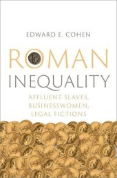 book Roman Inequality: Affluent Slaves, Businesswomen, Legal Fictions