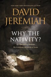 book Why the Nativity?: 25 Compelling Reasons We Celebrate the Birth of Jesus