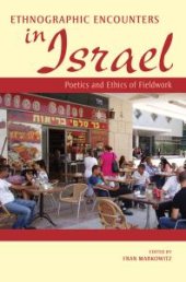 book Ethnographic Encounters in Israel : Poetics and Ethics of Fieldwork