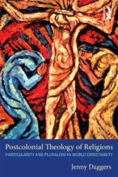 book Postcolonial Theology of Religions : Particularity and Pluralism in World Christianity