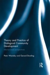 book Theory and Practice of Dialogical Community Development : International Perspectives