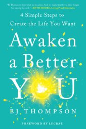 book Awaken a Better You: 4 Simple Steps to Create the Life You Want