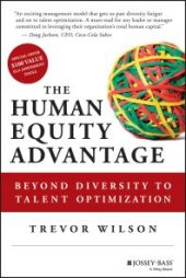 book The Human Equity Advantage : Beyond Diversity to Talent Optimization