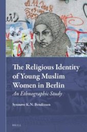 book The Religious Identity of Young Muslim Women in Berlin : An Ethnographic Study