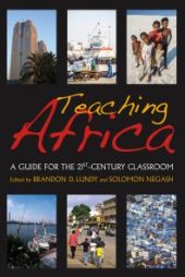 book Teaching Africa : A Guide for the 21st-Century Classroom