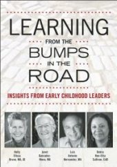 book Learning from the Bumps in the Road : Insights from Early Childhood Leaders