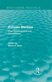 book Futures Markets (Routledge Revivals) : Their Establishment and Performance