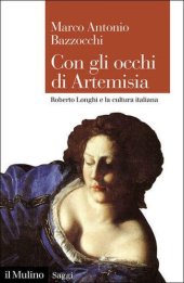 book Con gli occhi di Artemisia. Roberto Longhi e la cultura italiana