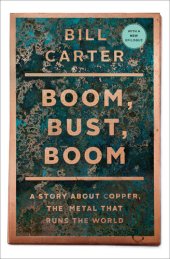 book Boom, Bust, Boom: A Story About Copper, the Metal that Runs the World