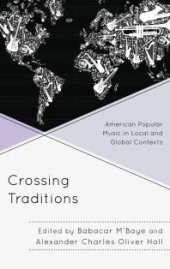 book Crossing Traditions : American Popular Music in Local and Global Contexts