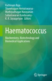 book Haematococcus: Biochemistry, Biotechnology and Biomedical Applications