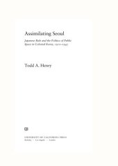 book Assimilating Seoul: Japanese Rule and the Politics of Public Space in Colonial Korea, 1910-1945