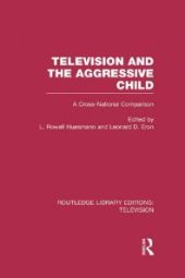 book Television and the Aggressive Child : A Cross-National Comparison