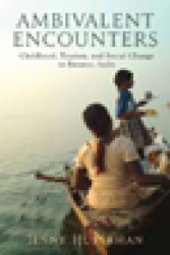 book Ambivalent Encounters : Childhood, Tourism, and Social Change in Banaras, India