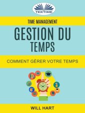 book Time Management--Gestion Du Temps --Comment Gérer Votre Temps