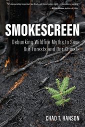 book Smokescreen: Debunking Wildfire Myths to Save Our Forests and Our Climate