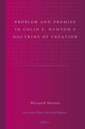 book Problem and Promise in Colin E. Gunton's Doctrine of Creation