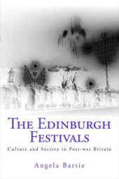 book The Edinburgh Festivals : Culture and Society in Post-war Britain