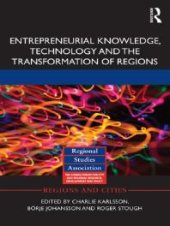 book Entrepreneurial Knowledge, Technology and the Transformation of Regions