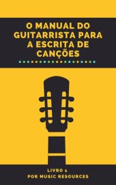 book O Manual do Guitarrista para a Escrita de Canções