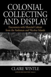 book Colonial Collecting and Display : Encounters with Material Culture from the Andaman and Nicobar Islands