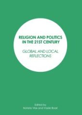 book Religion and Politics in the 21st Century : Global and Local Reflections