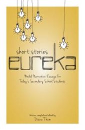 book Short Stories Eureka : Model Narrative Essays for Today's Secondary School Students