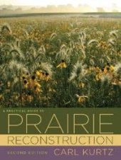 book A Practical Guide to Prairie Reconstruction : Second Edition