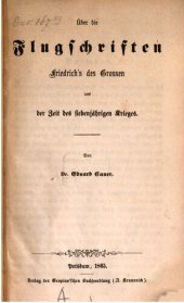 book Über die Flugschriften Friedrichs des Großen aus der Zeit des Siebenjährigen Krieges