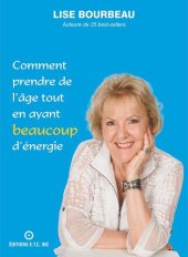 book Comment prendre de l'âge tout en ayant beaucoup d'énergie