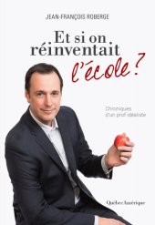 book Et si on réinventait l'école ?: Chronique d'un prof idéaliste